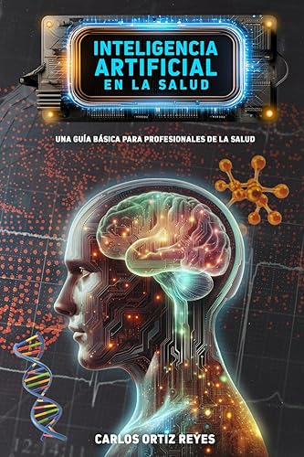 Inteligencia Artificial en la Salud: Una Guía Básica para Profesionales de la Salud