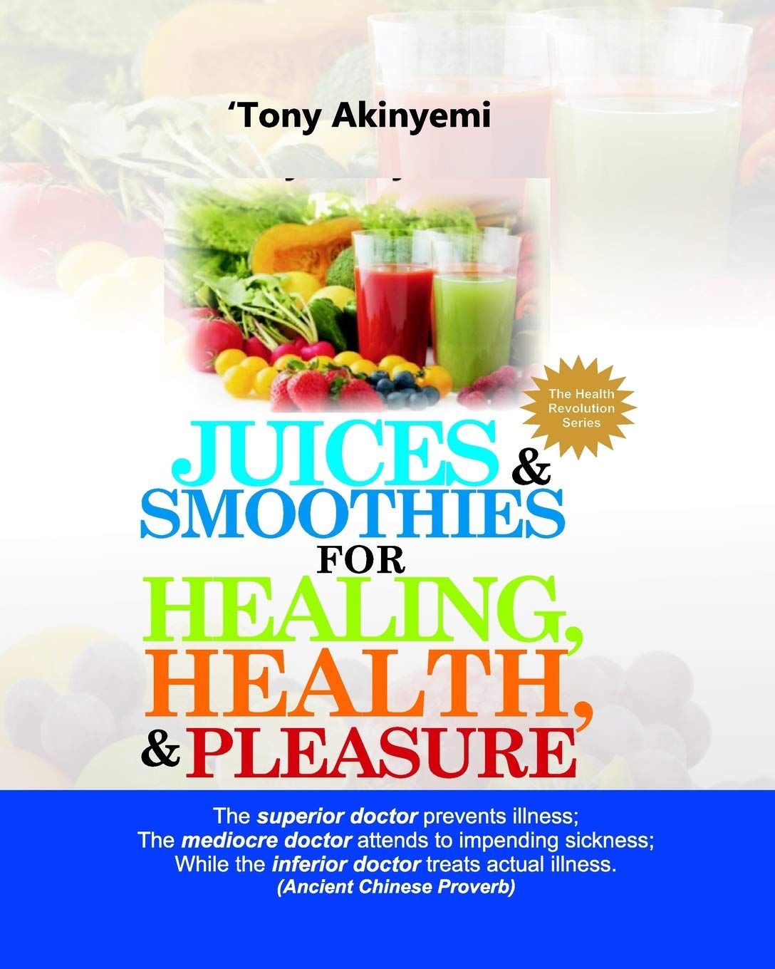 Juices & Smoothies for Healing, Health, & Pleasure