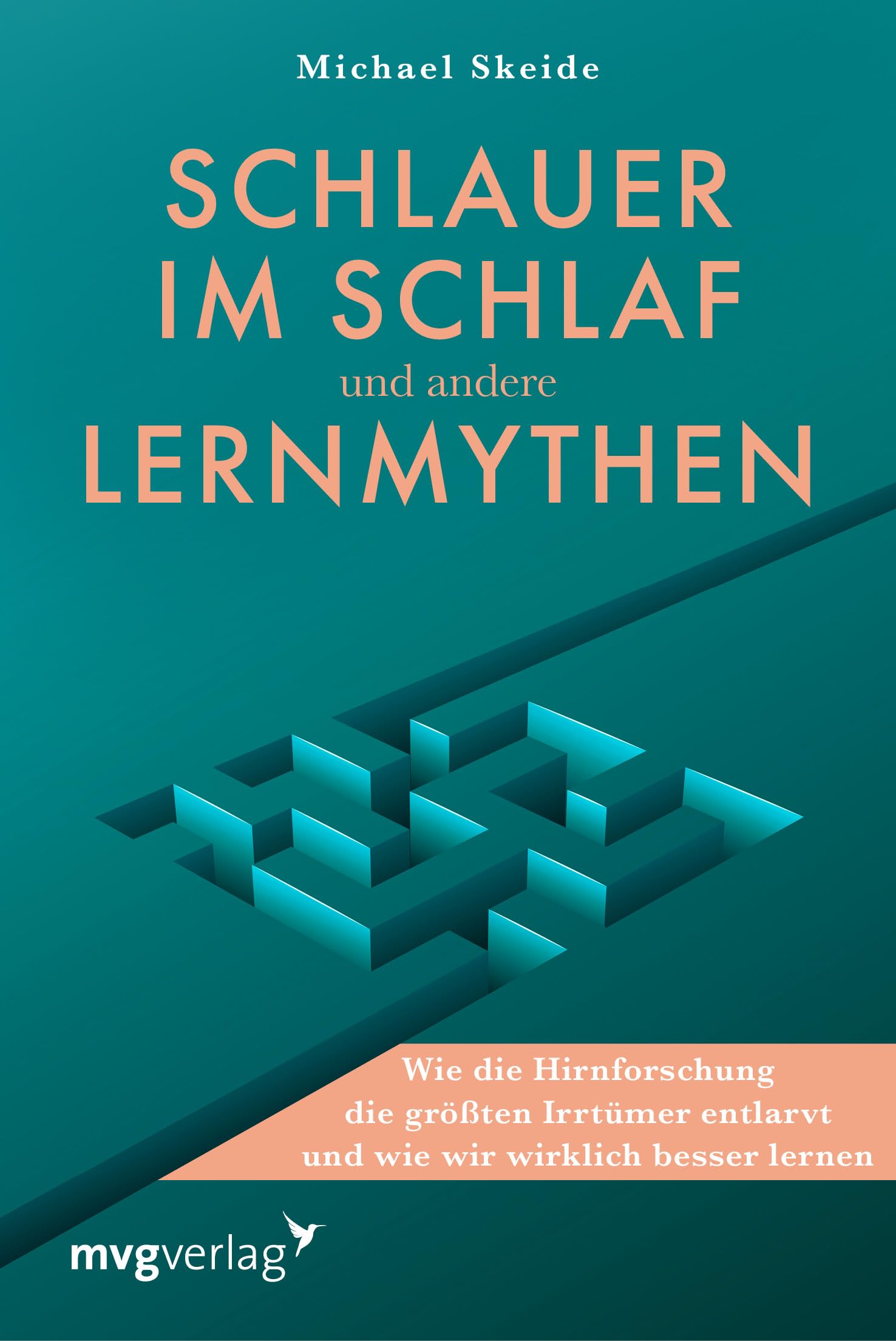 Schlauer im Schlaf und andere Lernmythen: Wie die Hirnforschung die größten Irrtümer entlarvt und wie wir wirklich besser lernen | Neurowissenschaftlich basierte Lerntipps