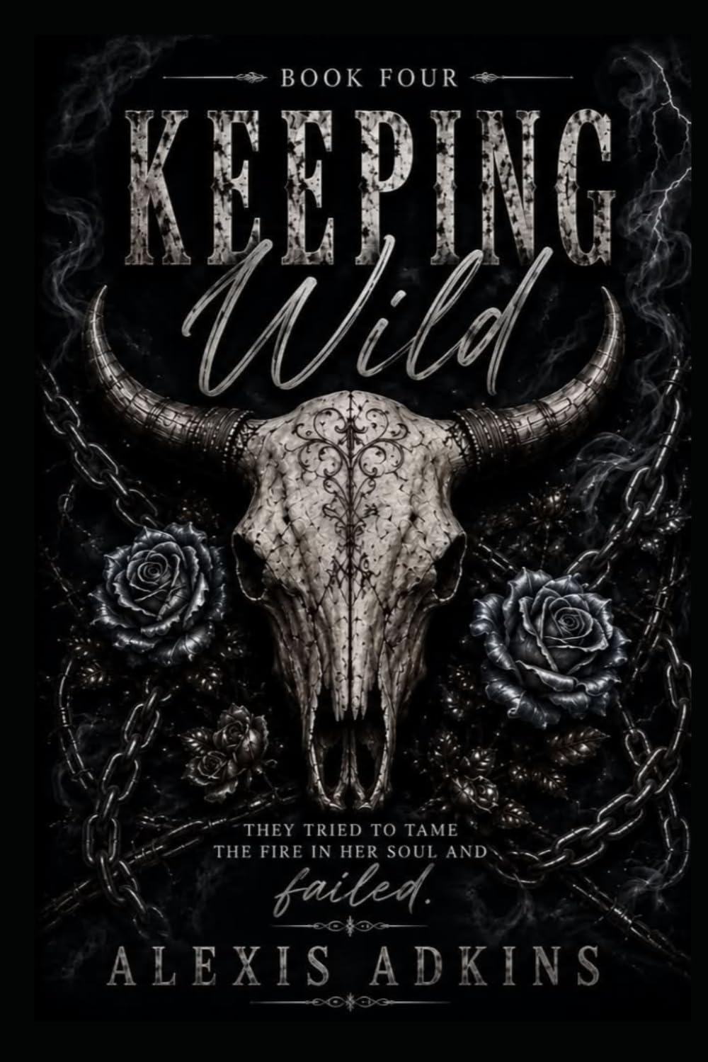 Keeping Wild: They Tried To Tame The Fire In Her Soul And Failed. (The Outlaw Hearts)