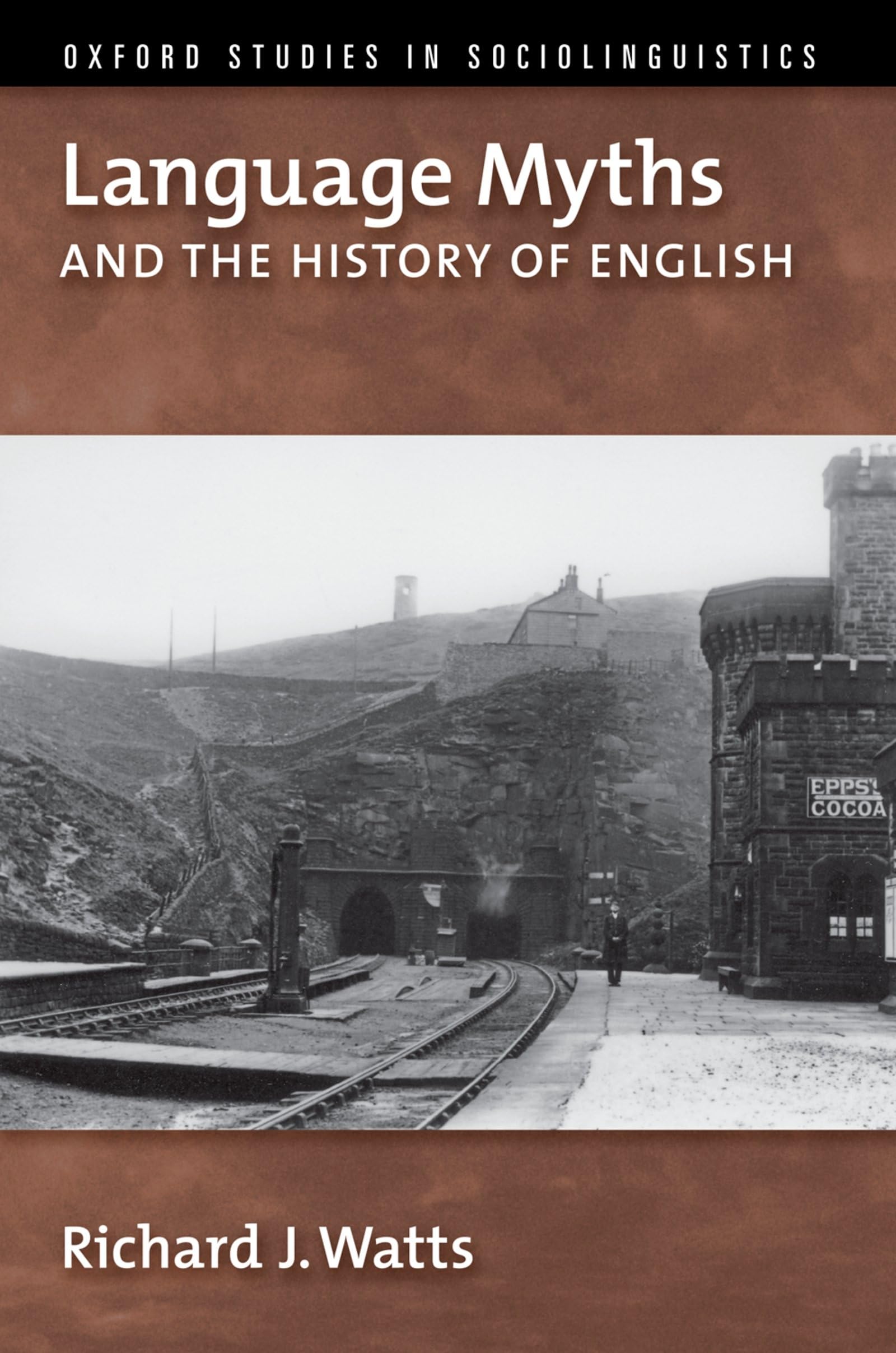 Language Myths and the History of English (Oxford Studies in Sociolinguistics)