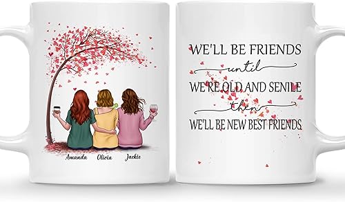 Gossby Taza personalizada para mejor amiga, con texto en inglés We'll Be Friends Until We're Old, Senile (3 mejores amigos), regalo personalizado