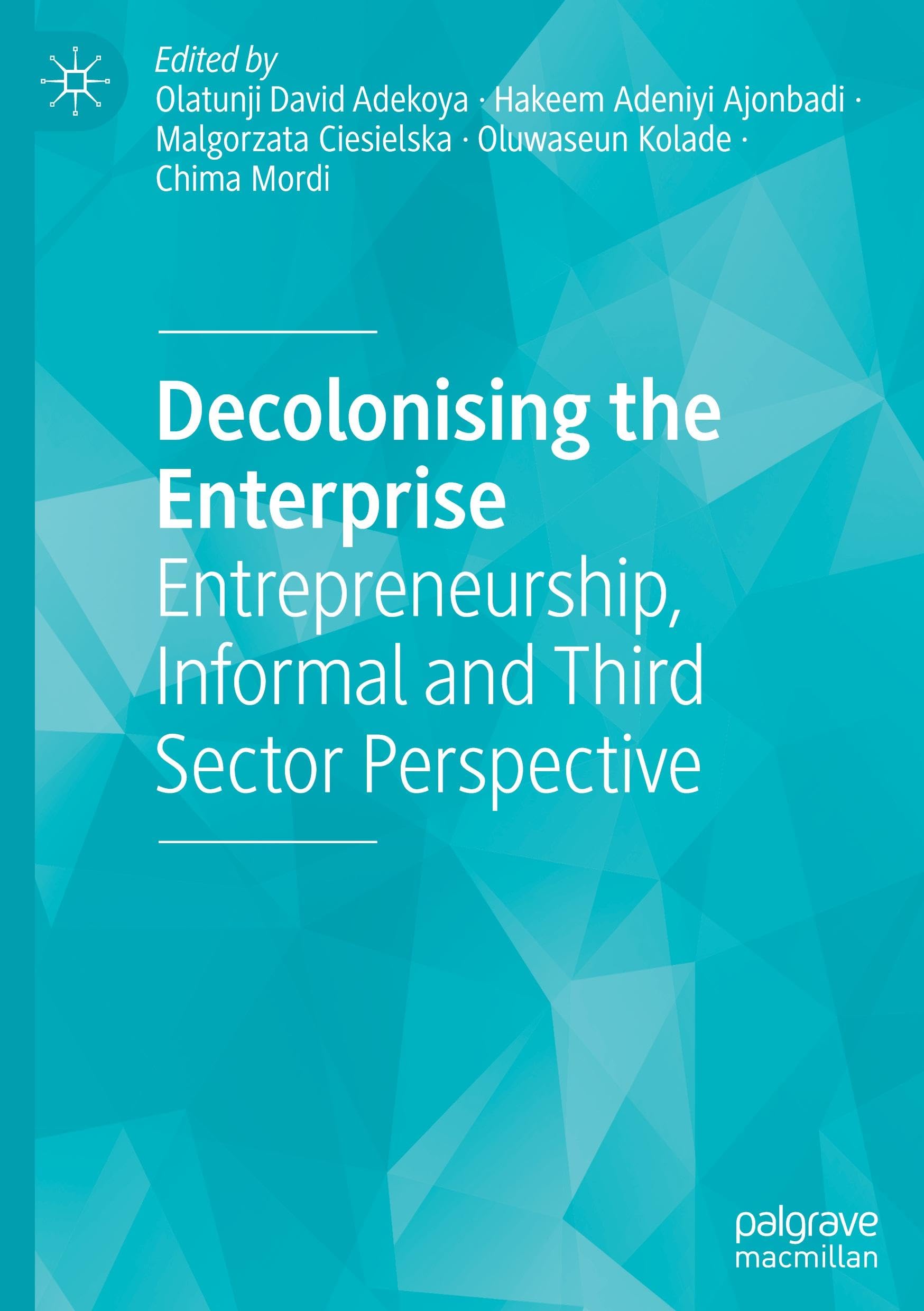 Decolonising the Enterprise: Entrepreneurship, Informal and Third Sector Perspective