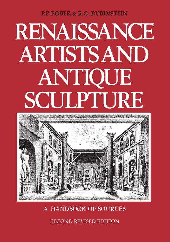 Renaissance Artists and Antique Sculpture: A Handbook of Sources: 62 (Studies in Medieval and Early Renaissance Art History)