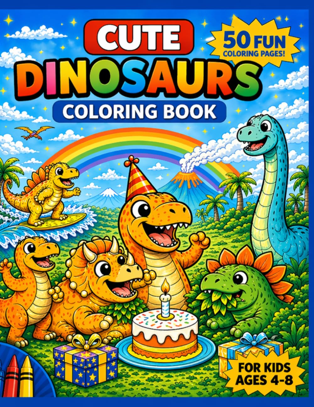 Cute Dinosaurs Coloring Book: 50 Fun Coloring Pages for Kids Ages 4-8 with Cute Dinosaur Designs