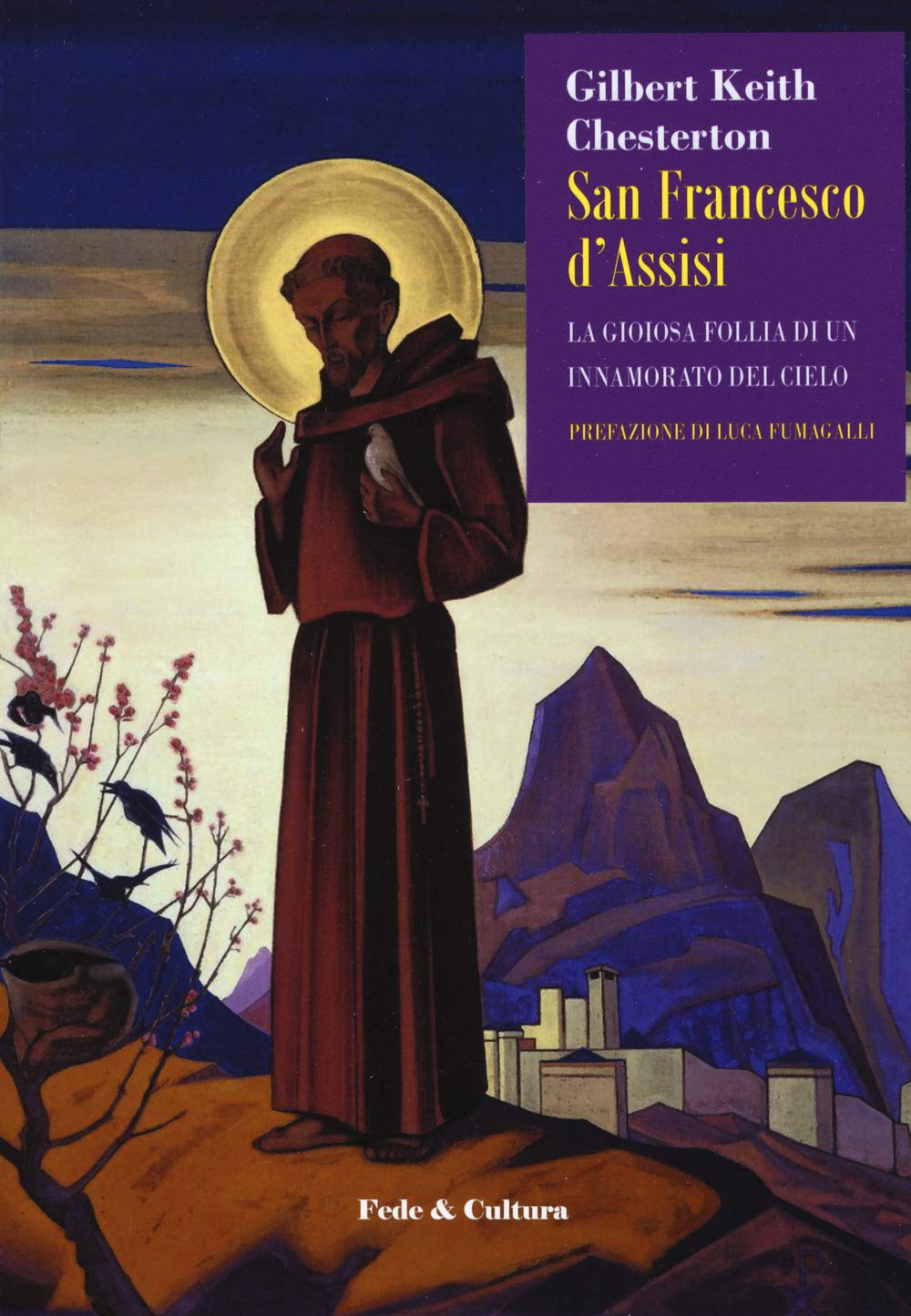 San Francesco D'assisi. La Gioiosa Follia Di Un Innamorato Del Cielo - 4