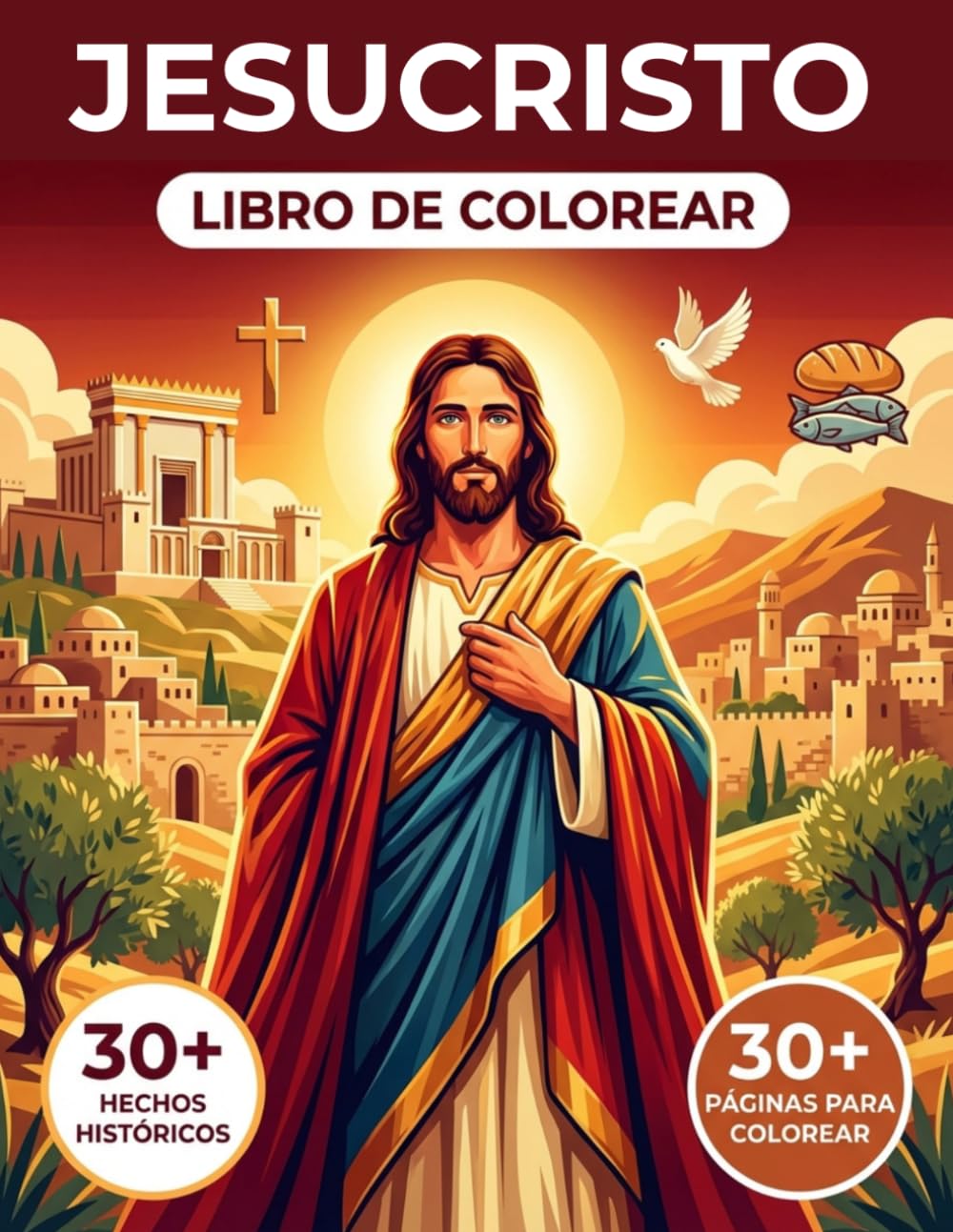 Libro Para Colorear Jesucristo: Siga los Pasos de Jesús en Judea y Reviva la Biblia a través de un Relato Cronológico para Colorear | Ilustraciones Realistas con Leyendas Históricas