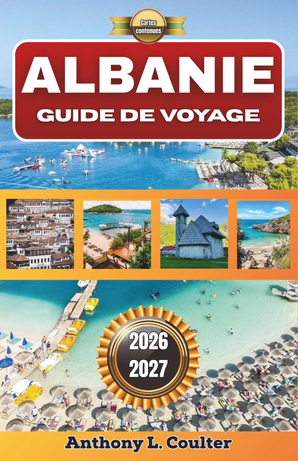 ALBANIE GUIDE DE VOYAGE 2026-2027: Une escapade méditerranéenne à petit budget avec des itinéraires sur la Riviera, des villages de montagne, une ... côtiers adaptés aux zones touristiques