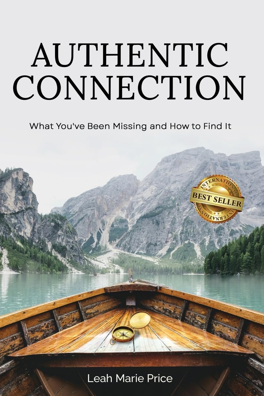 Authentic Connection: What You've Been Missing and How to Find It