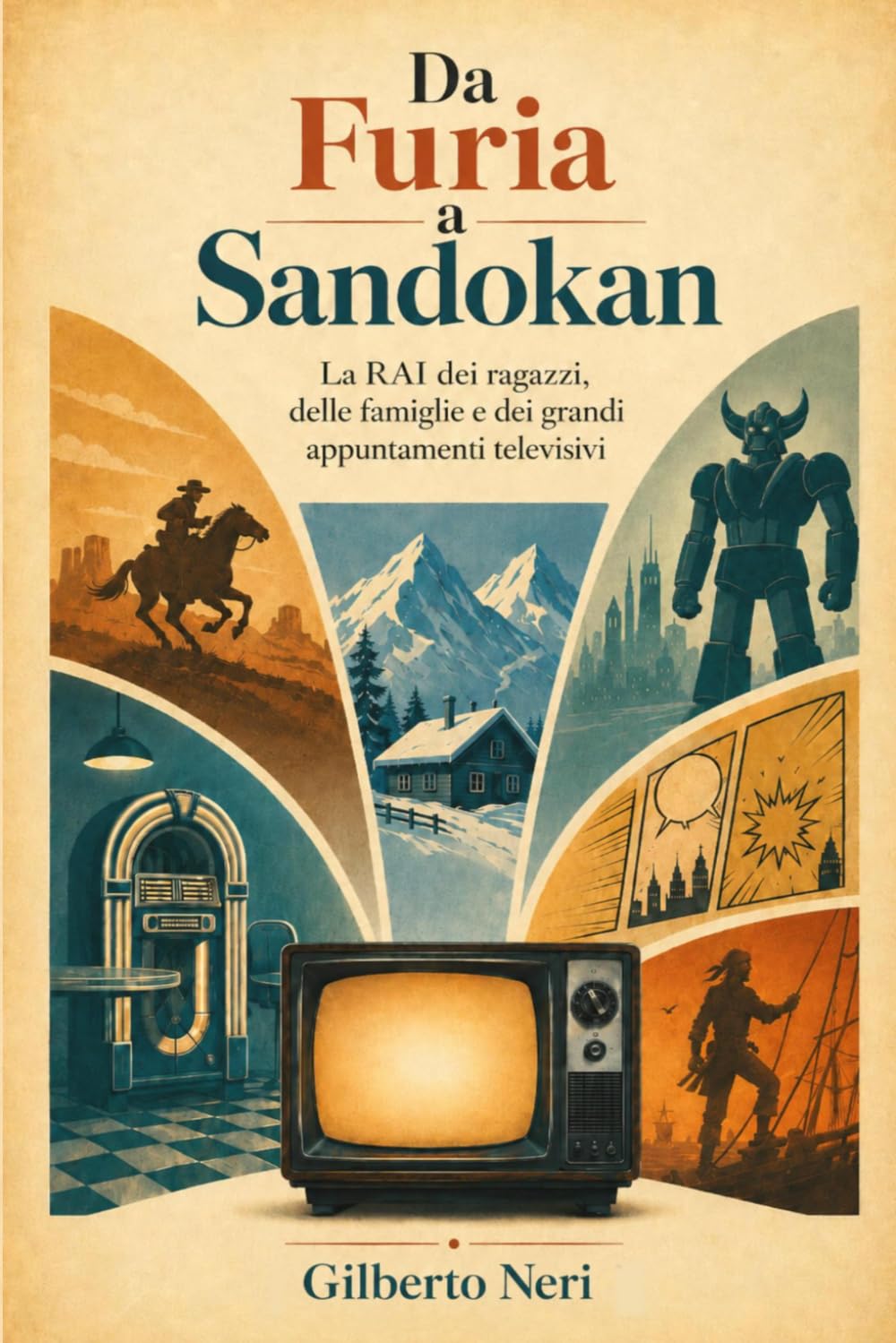 DA FURIA A SANDOKAN: La RAI dei ragazzi, delle famiglie e dei grandi appuntamenti televisivi