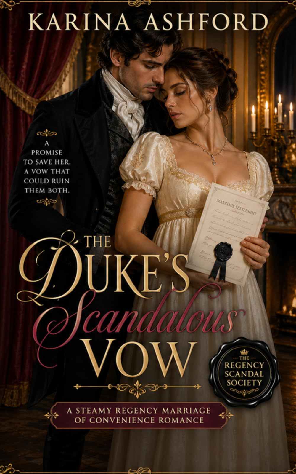 The Duke’s Scandalous Vow: A Regency Marriage of Convenience Romance (The Regency Scandal Society: Steamy Regency Romances of Scandal, Secrets, and Dangerous Vows)