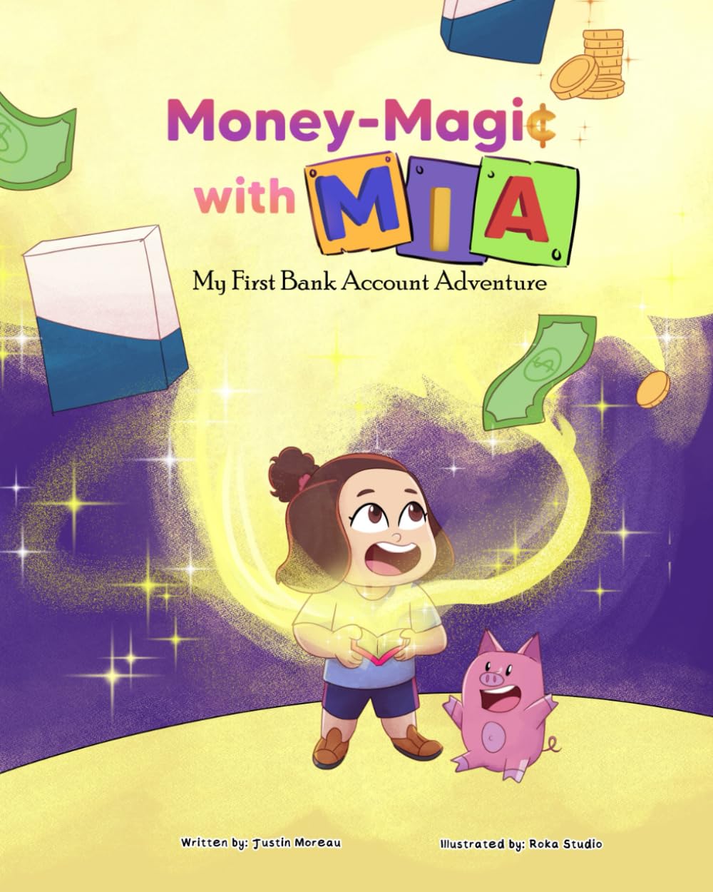 Money-Magic with Mia: My First Bank Account Adventure: Moreau, Justin ...