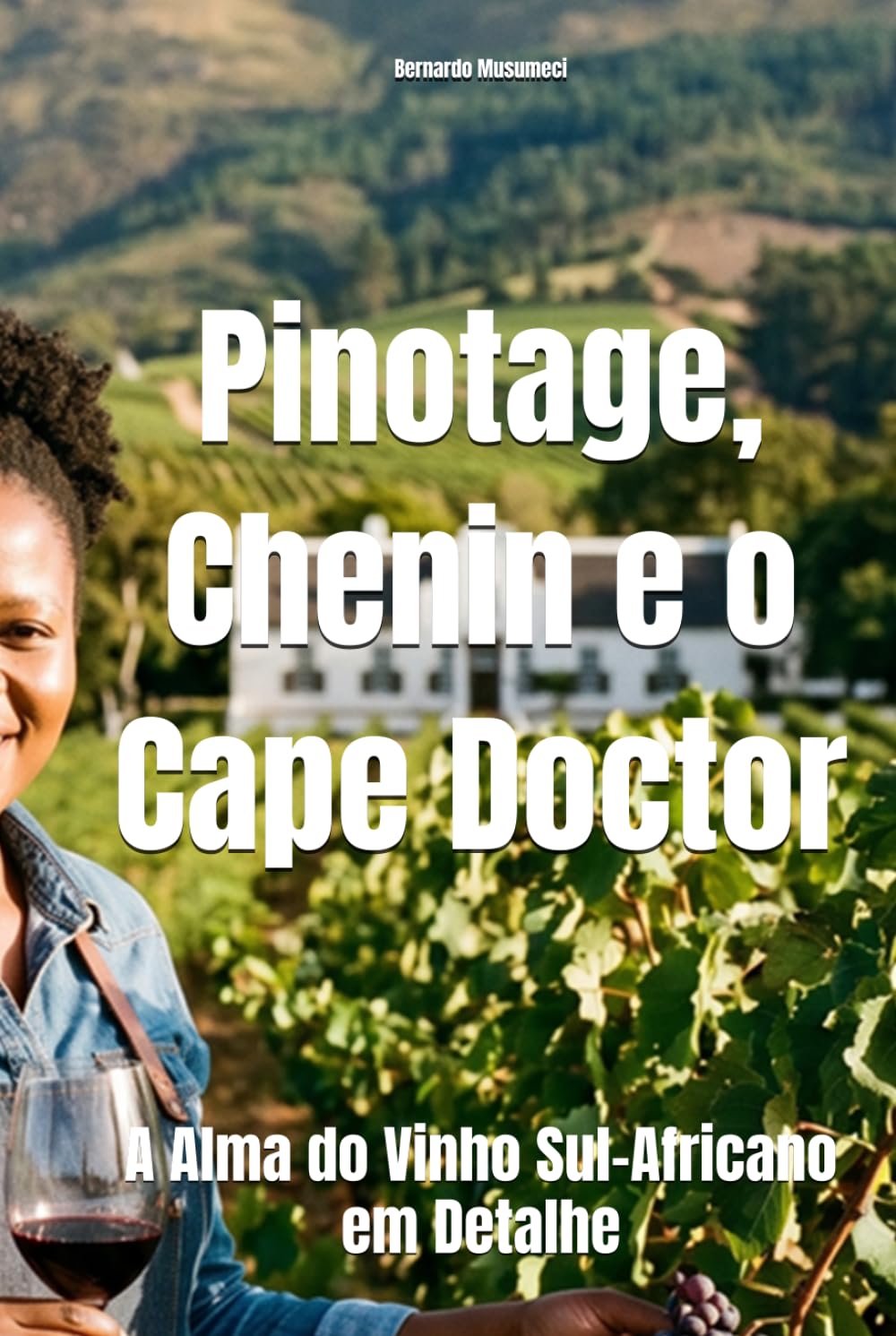 Pinotage, Chenin e o Cape Doctor: A Alma do Vinho Sul-Africano em Detalhe (Wines of the World)