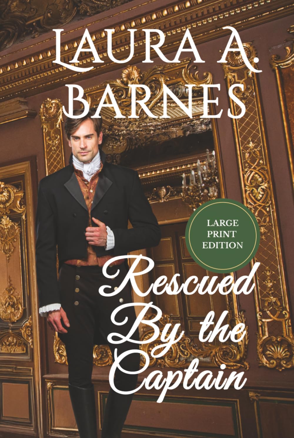 Rescued By the Captain: Large Edition (Romancing the Spies)