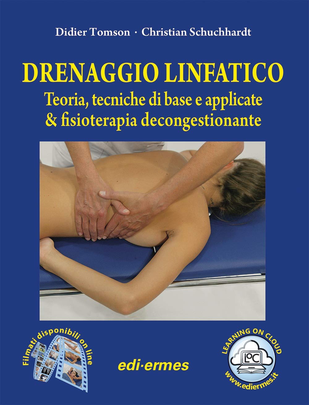 Drenaggio linfatico. Teoria, tecniche di base e applicate & fisioterapia decongestionante. Con espansione online