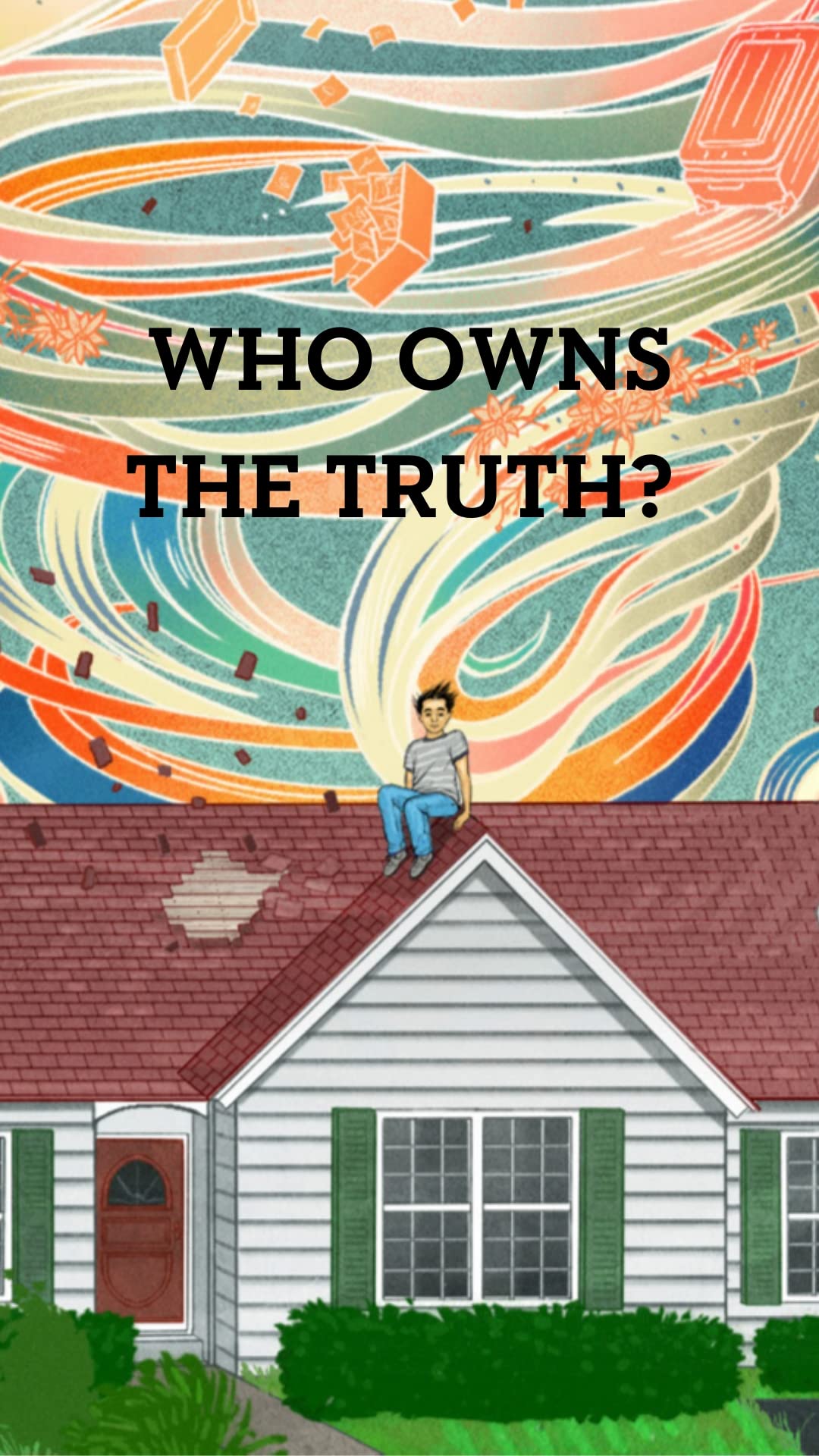 Everything Sad Is Untrue: (A True Story)