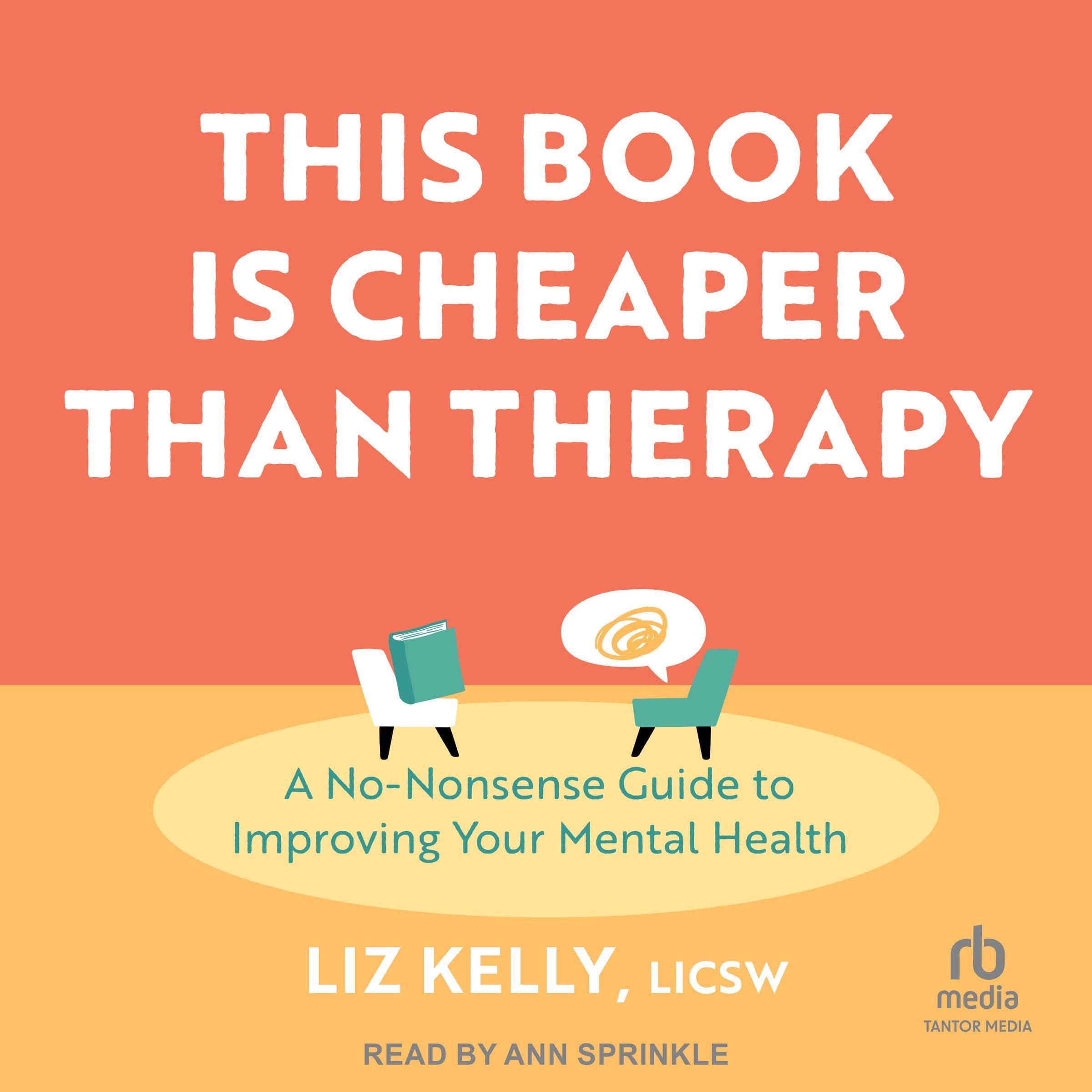 This Book Is Cheaper than Therapy