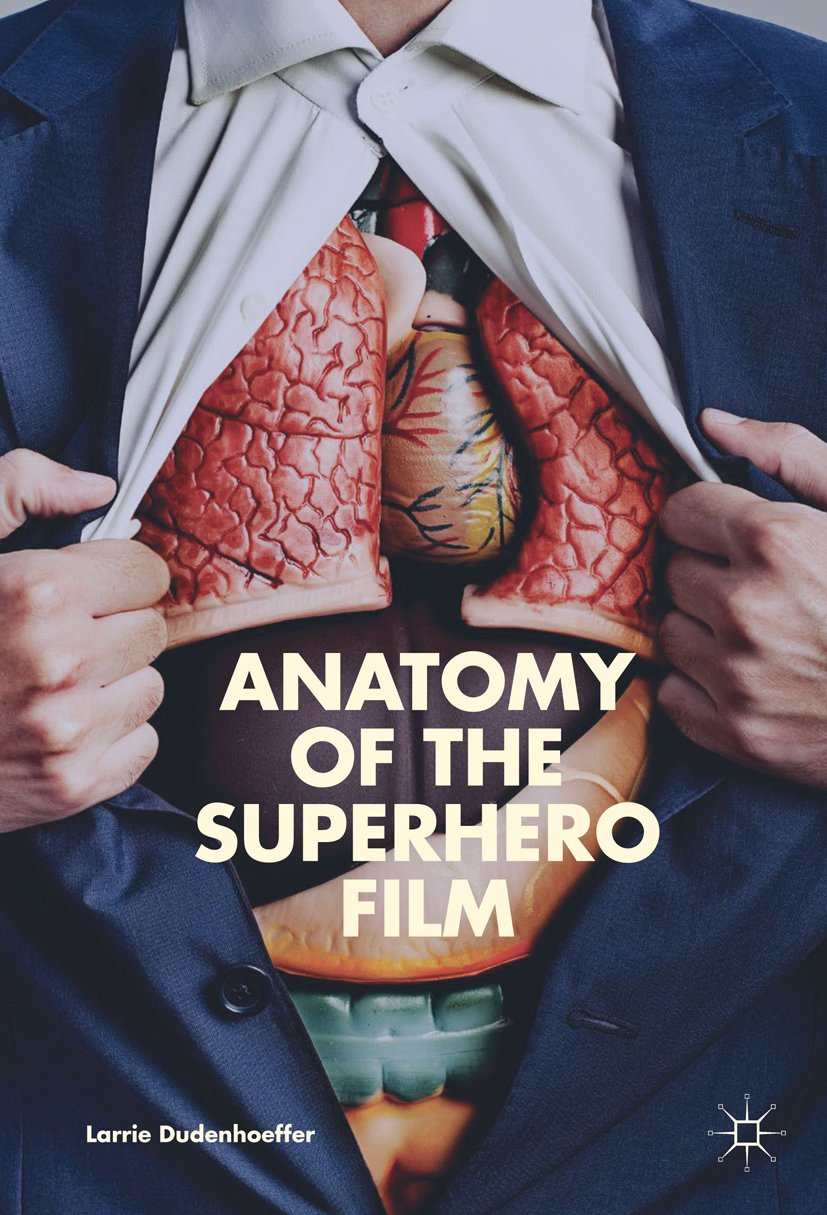Anatomy of the Superhero Film (English Edition)