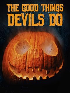 The Good Things Devils Do