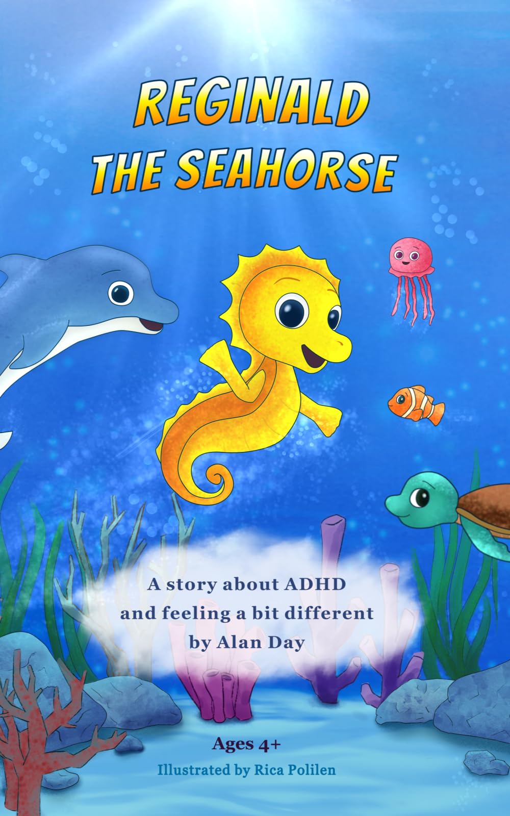 Reginald the Seahorse: A story about ADHD and feeling a bit different