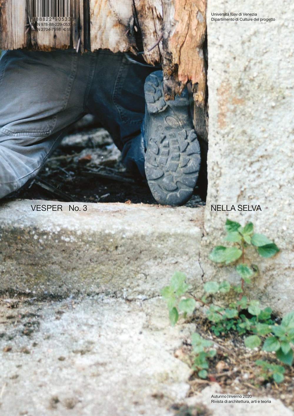 Vesper. Rivista Di Architettura, Arti E Teoria-Journal Of Architecture, Arts & Theory. Nella Selva I Wildness (Vol. 3) - 4