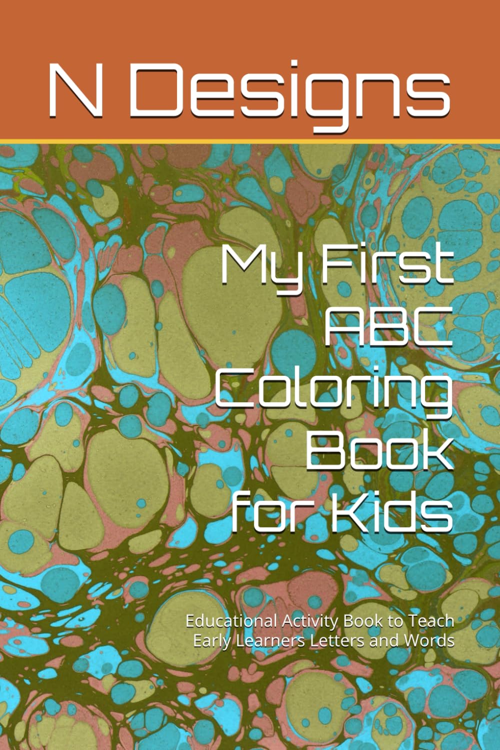 My First ABC Coloring Book for Kids: Educational Activity Book to Teach Early Learners Letters and Words