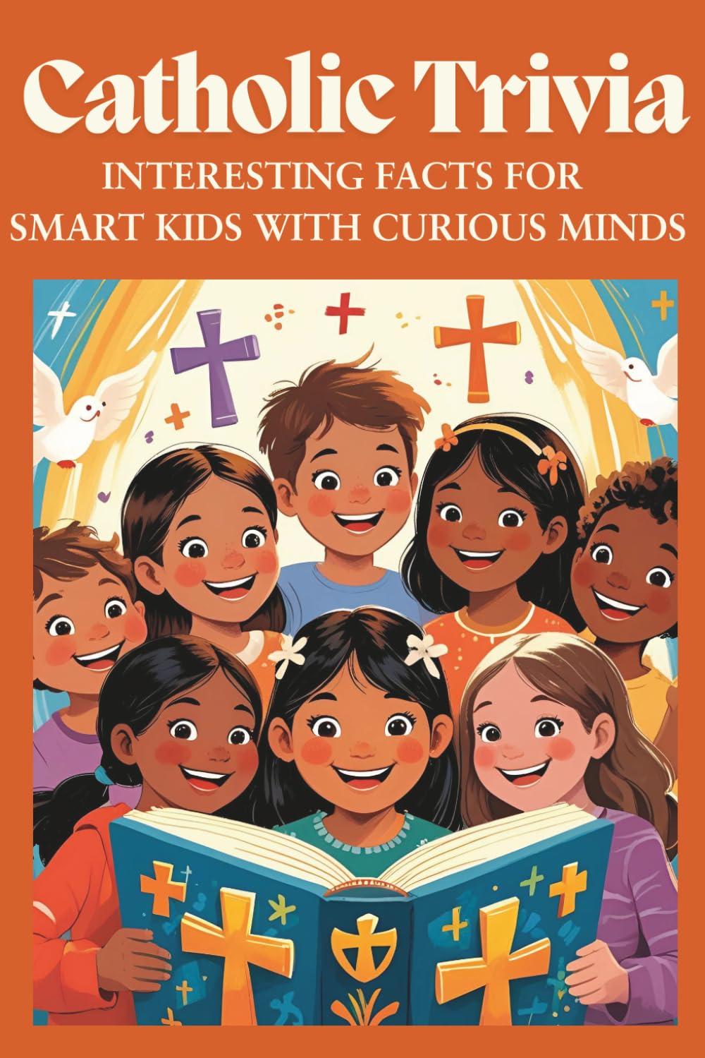 Catholic Trivia Interesting Facts for Smart Kids With Curious Minds
