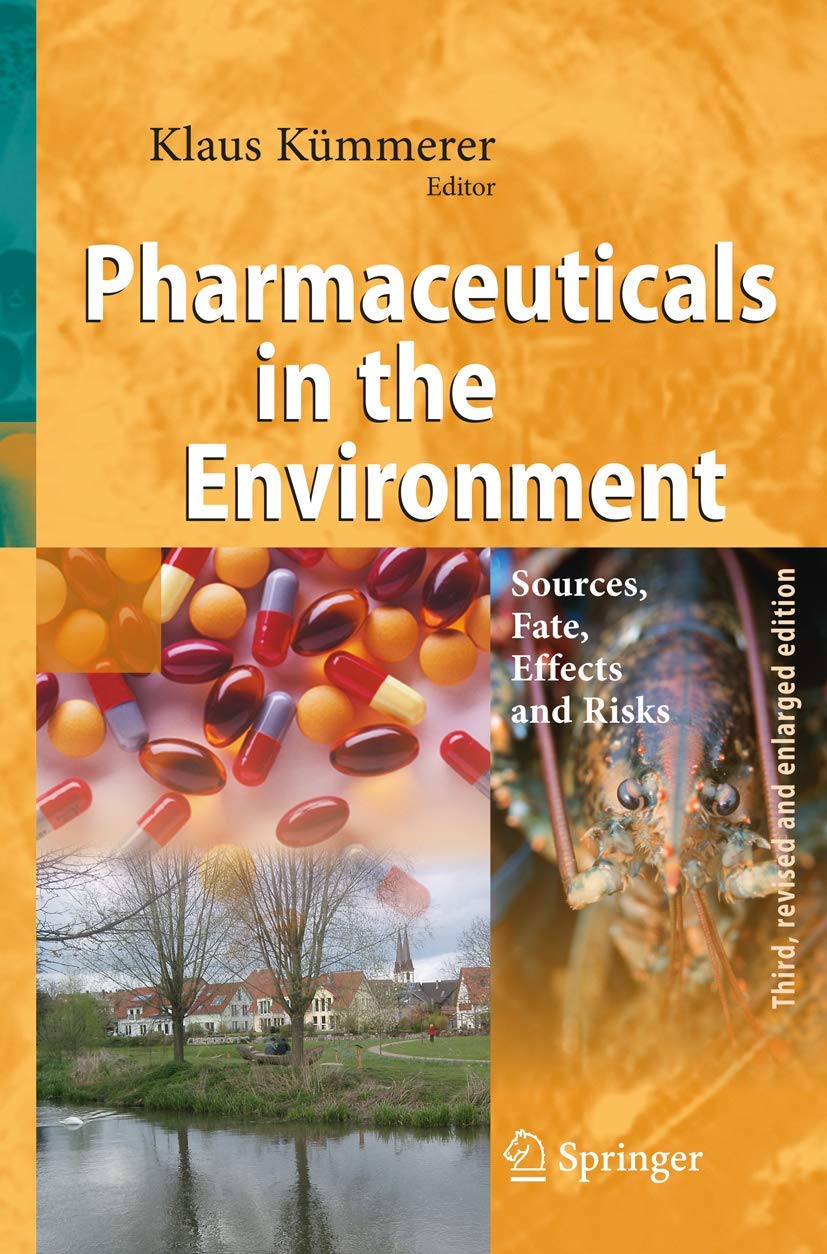 Pharmaceuticals in the Environment: Sources, Fate, Effects and Risks