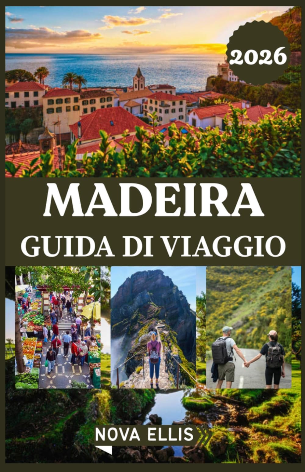 MADEIRA GUIDA DI VIAGGIO 2026: Pianificazione intelligente, tesori nascosti, costi reali e itinerari senza stress
