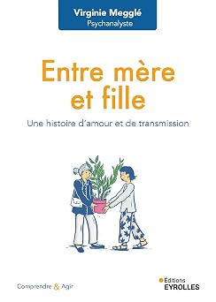 Entre mere et fille Une histoire damour et de transmission