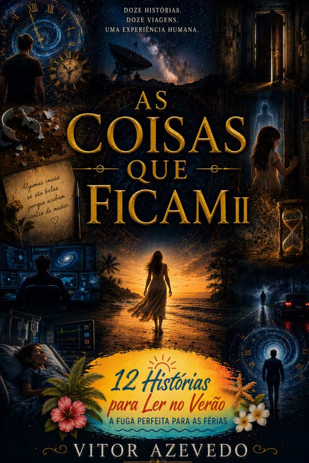 As Coisas que Ficam II: 12 Histórias para Ler no Verão: Novas histórias sobre o tempo, a memória e os momentos que não conseguimos deixar para trás