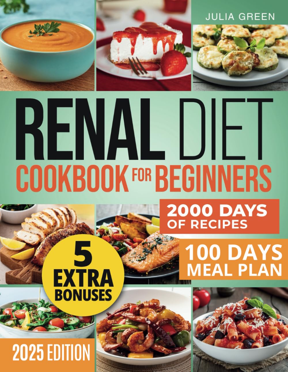 RENAL DIET COOKBOOK FOR BEGINNERS: Culinary Secrets to Kidney Freedom: 2000 Days of Tasty Low-Sodium, Potassium, & Phosphorus Recipes. 100-Day Plan &