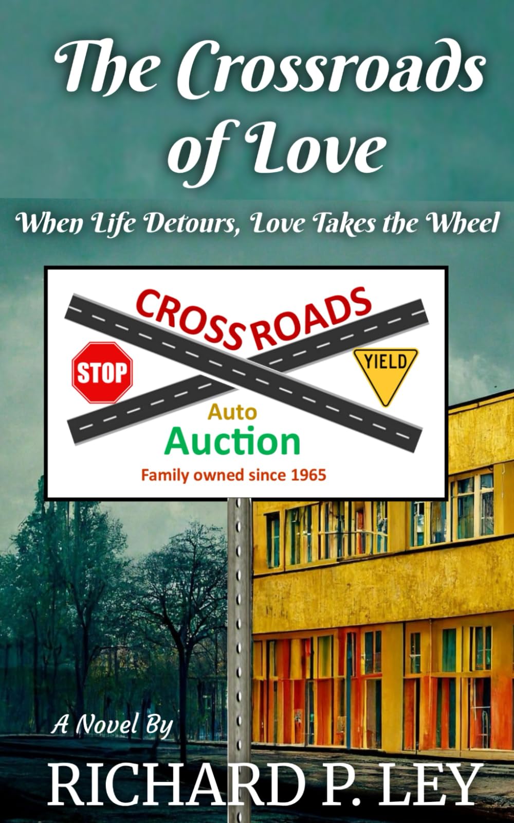 The Crossroads of Love: When Life Detours, Love Takes the Wheel: 1 (The Crossroads Series)