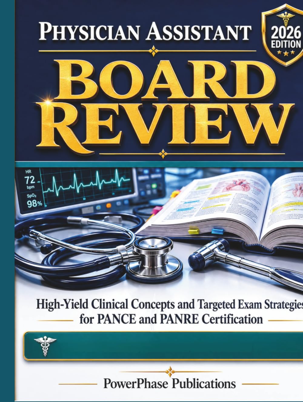 Physician Assistant Board Review: High-Yield Clinical Concepts and Targeted Exam Strategies for PANCE and PANRE Certification