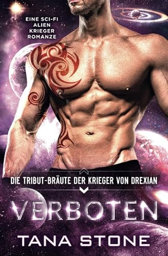 Verboten: Eine Sci-fi Alien Krieger Romanze (Die Tribut-Bräute der Krieger von Drexian, Band 5)