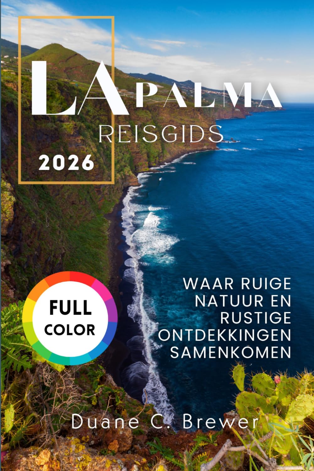 La Palma Reisgids 2026: Waar ruige natuur en rustige ontdekkingen samenkomen