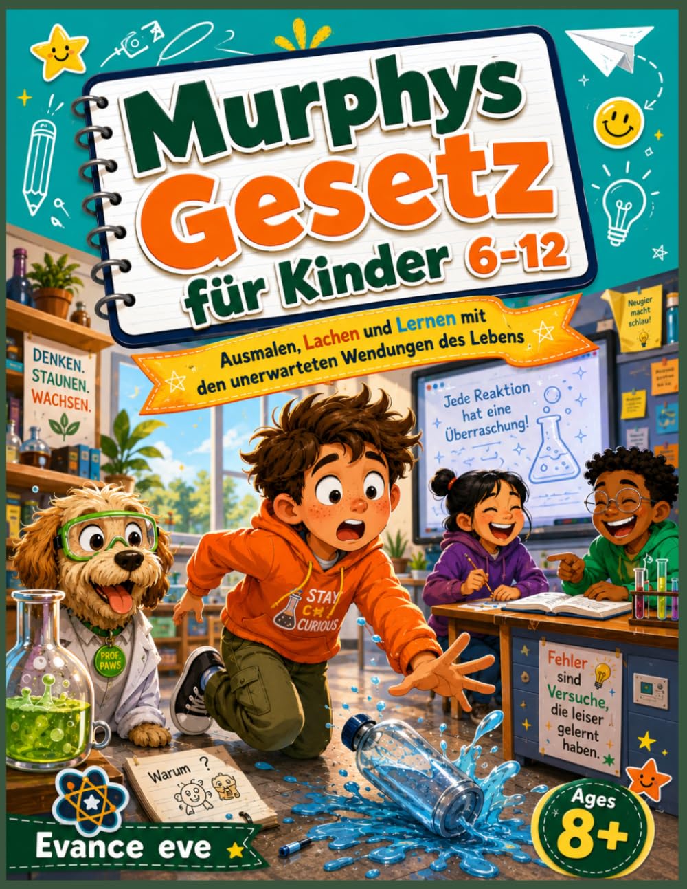 Murphys Gesetz für Kinder 6-12: Ausmalen, Lachen und Lernen mit den unerwarteten Wendungen des Lebens