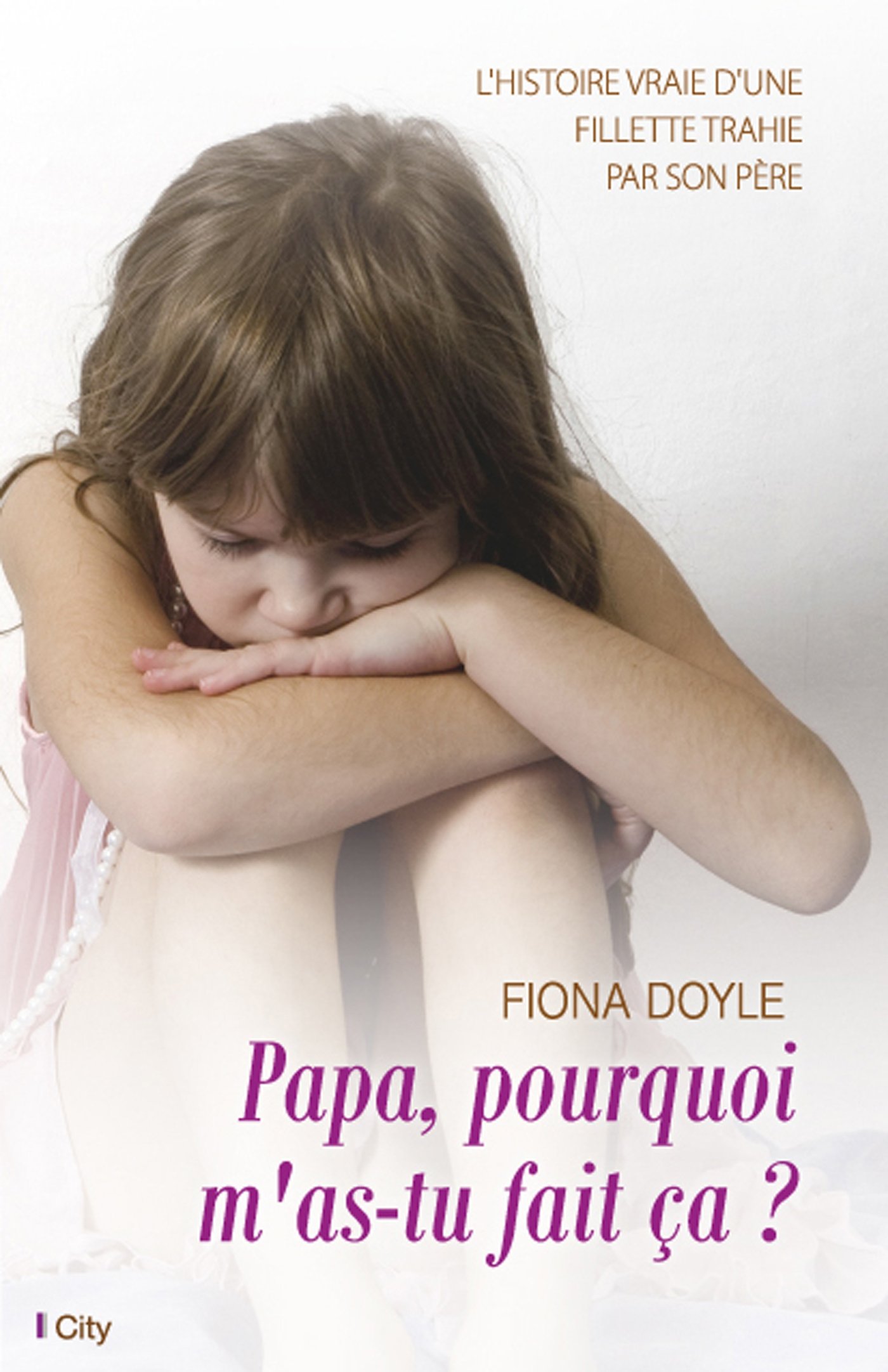 Papa, pourquoi m'as-tu fait ça ? (French Edition)