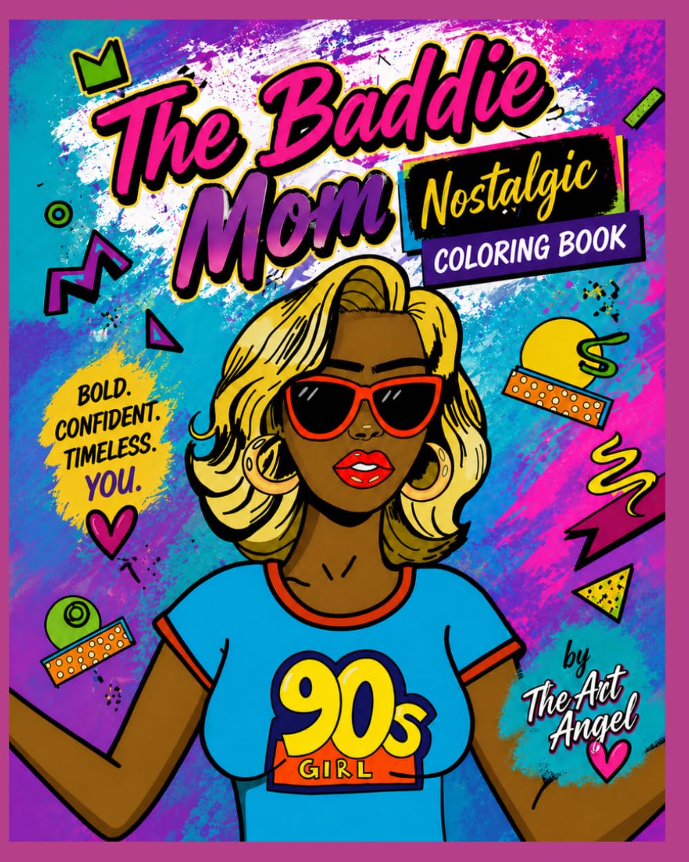The Baddie Mom: Nostalgic Coloring Book (Forever Young)