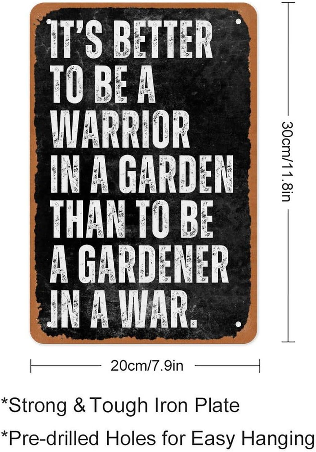 Motivational Warrior Quote Metal Sign Poster Better To Be A Warrior In A Garden Than A Gardener In A War Inspirational Fitness Office Garage Gym Wall Art Decor 12x8 Inch Vintage Style image 2