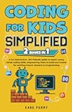 CODING FOR KIDS SIMPLIFIED (2 Books in 1): A fun interactive , kid-friendly guide to teach young minds coding skills, empowering them to build and ... in programming (STEM MADE SIMPLE FOR KIDS)
