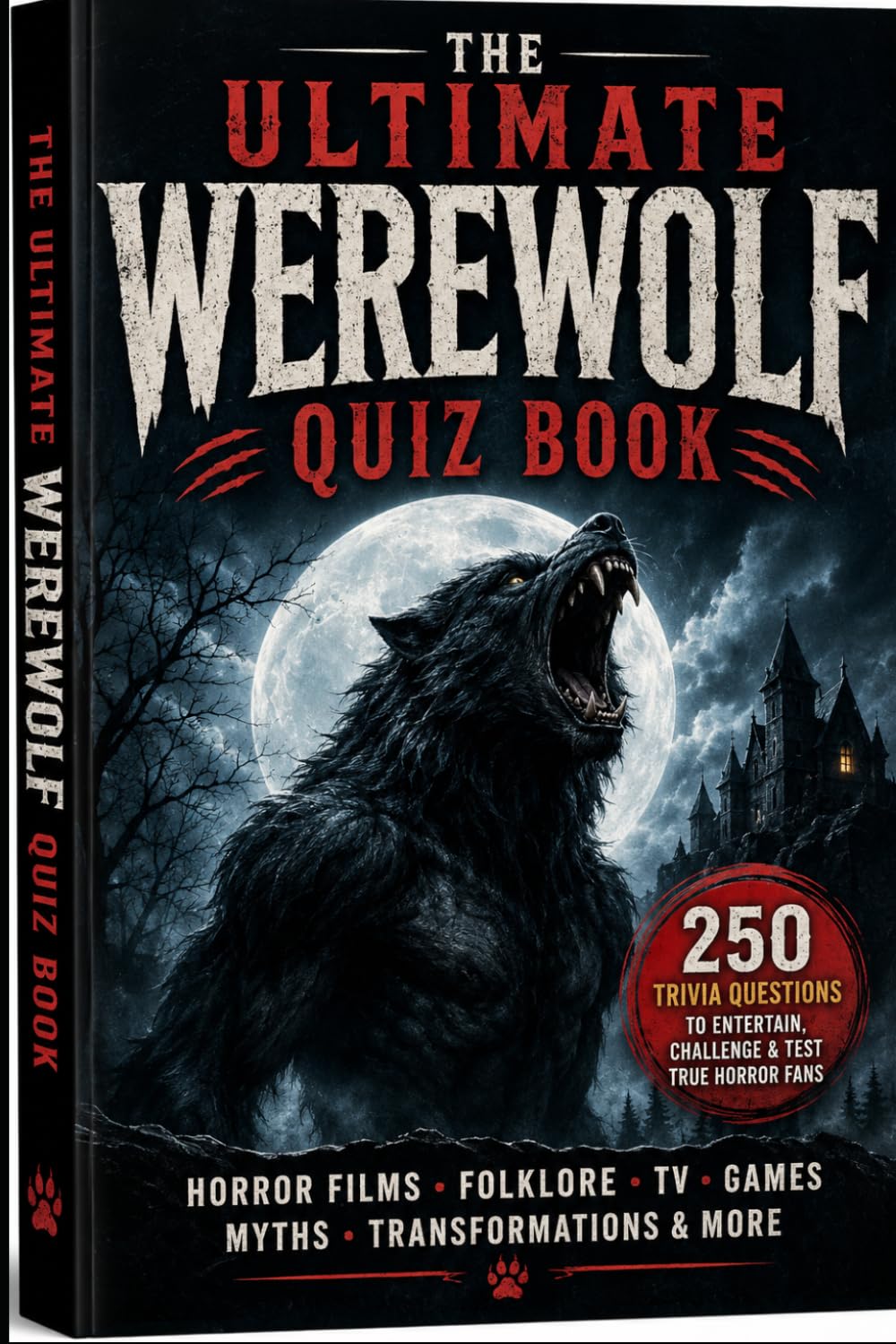 The Ultimate Werewolf Quiz Book: 250 Trivia Questions to Entertain, Challenge & Test Horror Fans (Cool Quiz Books)