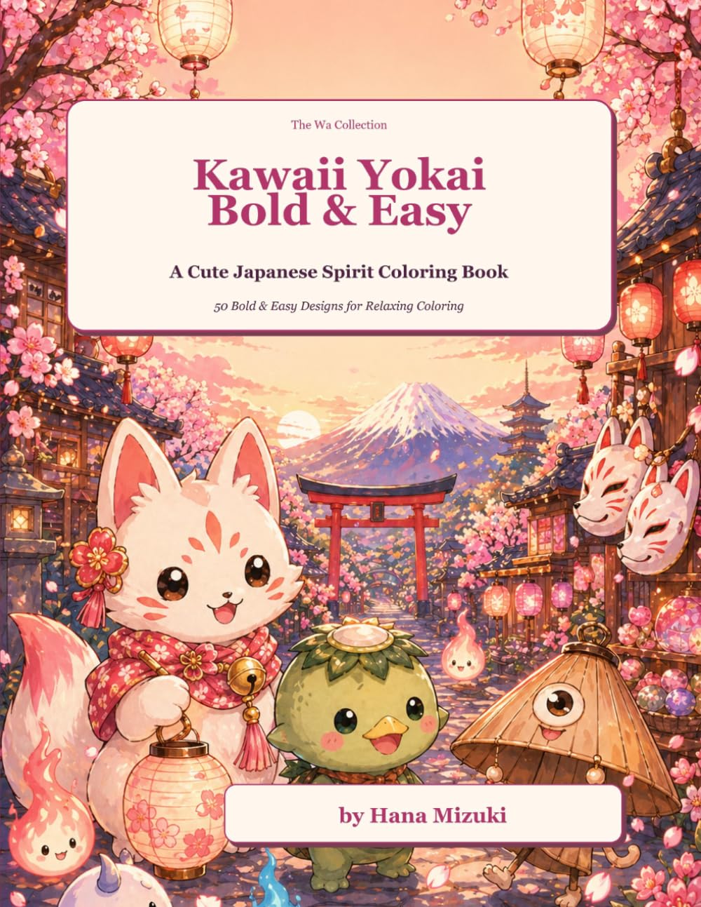 Kawaii Yokai: Bold & Easy: 50 Cute Japanese Spirit Designs for Adults (The Sakura Lantern Collection)