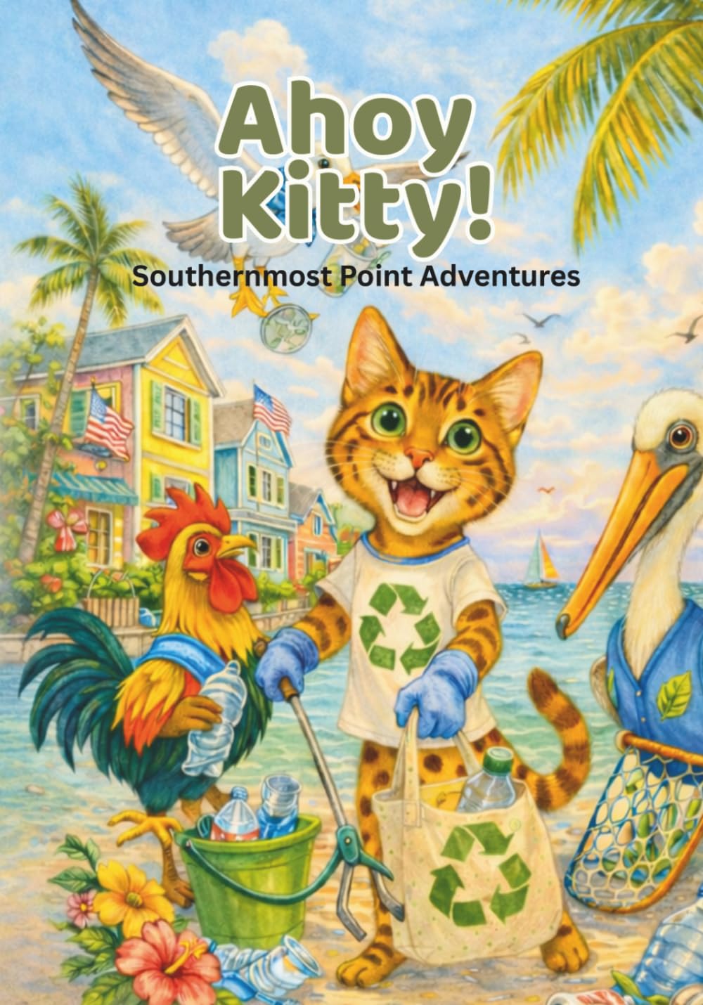 Ahoy Kitty! Southernmost Point Adventures: A Children's Sailing Adventure Chapter Book to Key West Florida