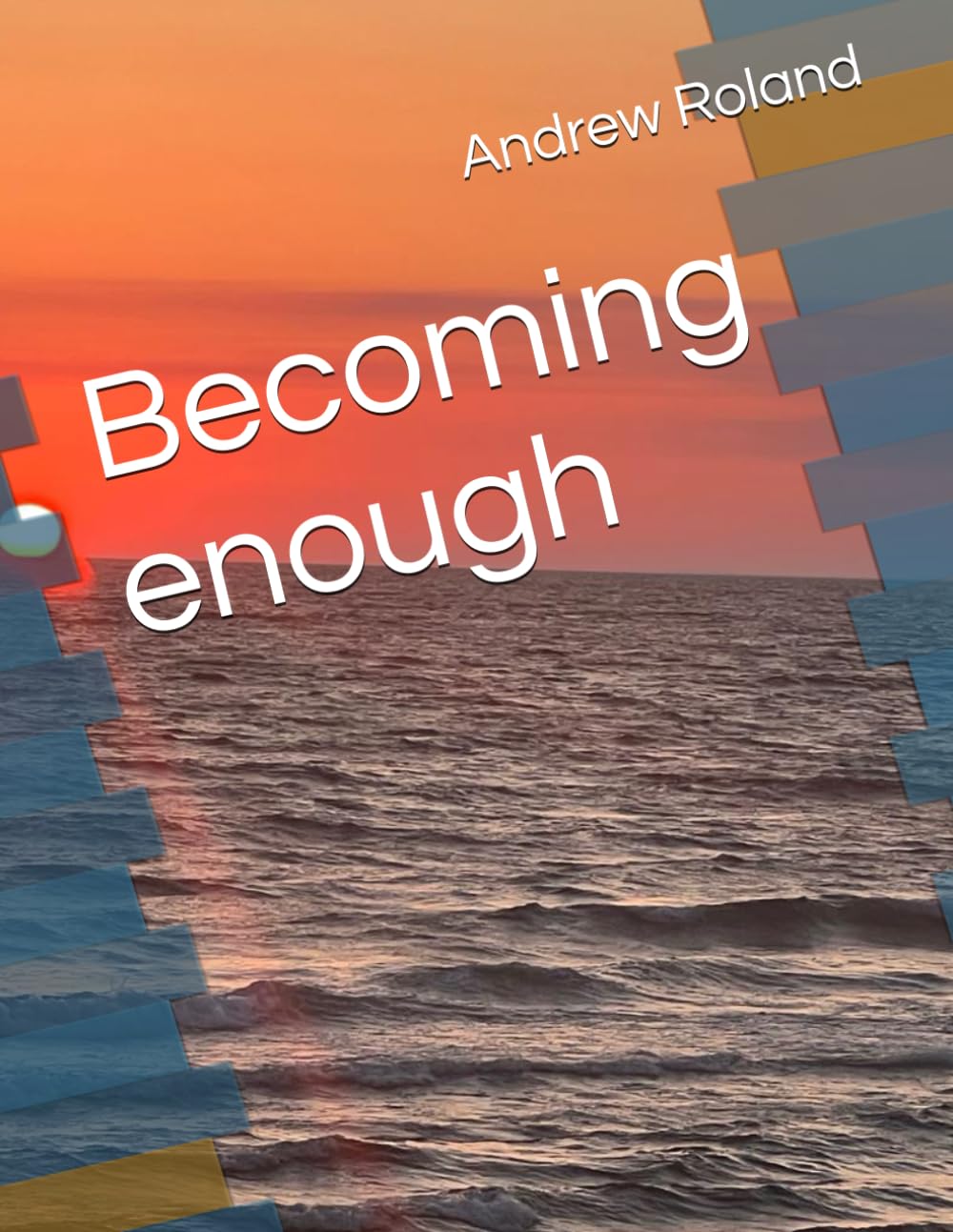 Becoming enough