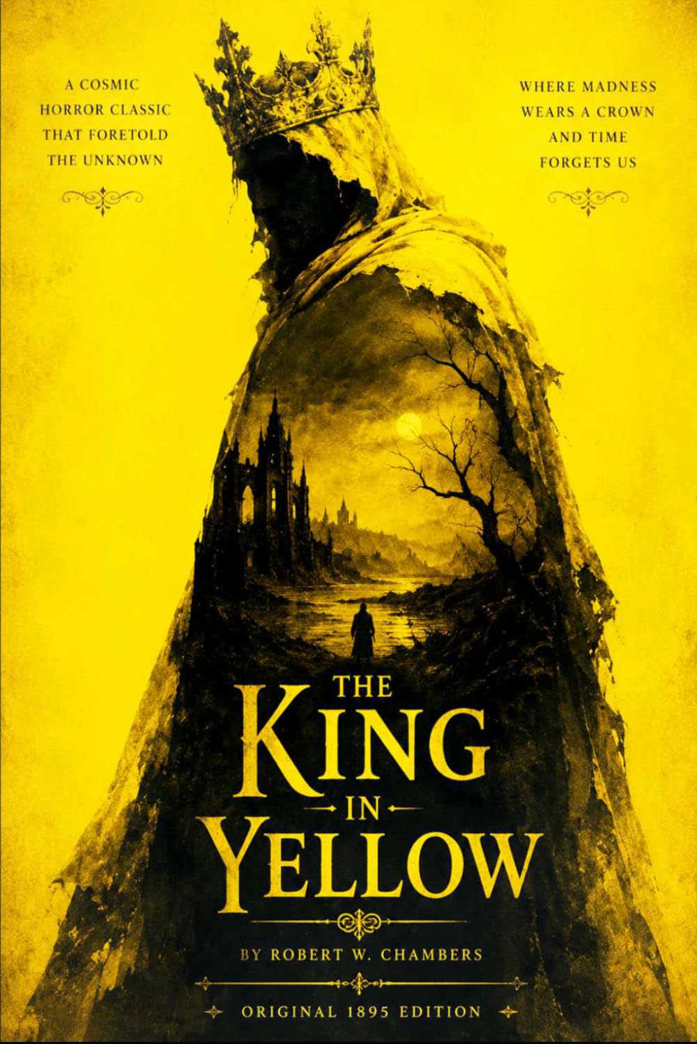 The King in Yellow in English : Original 1895 The Complete Collection of Dark Tales of Madness, Mystery, Forbidden Realms, Psychological Horror, and ... Terror from the Legendary Yellow Sign Mythos