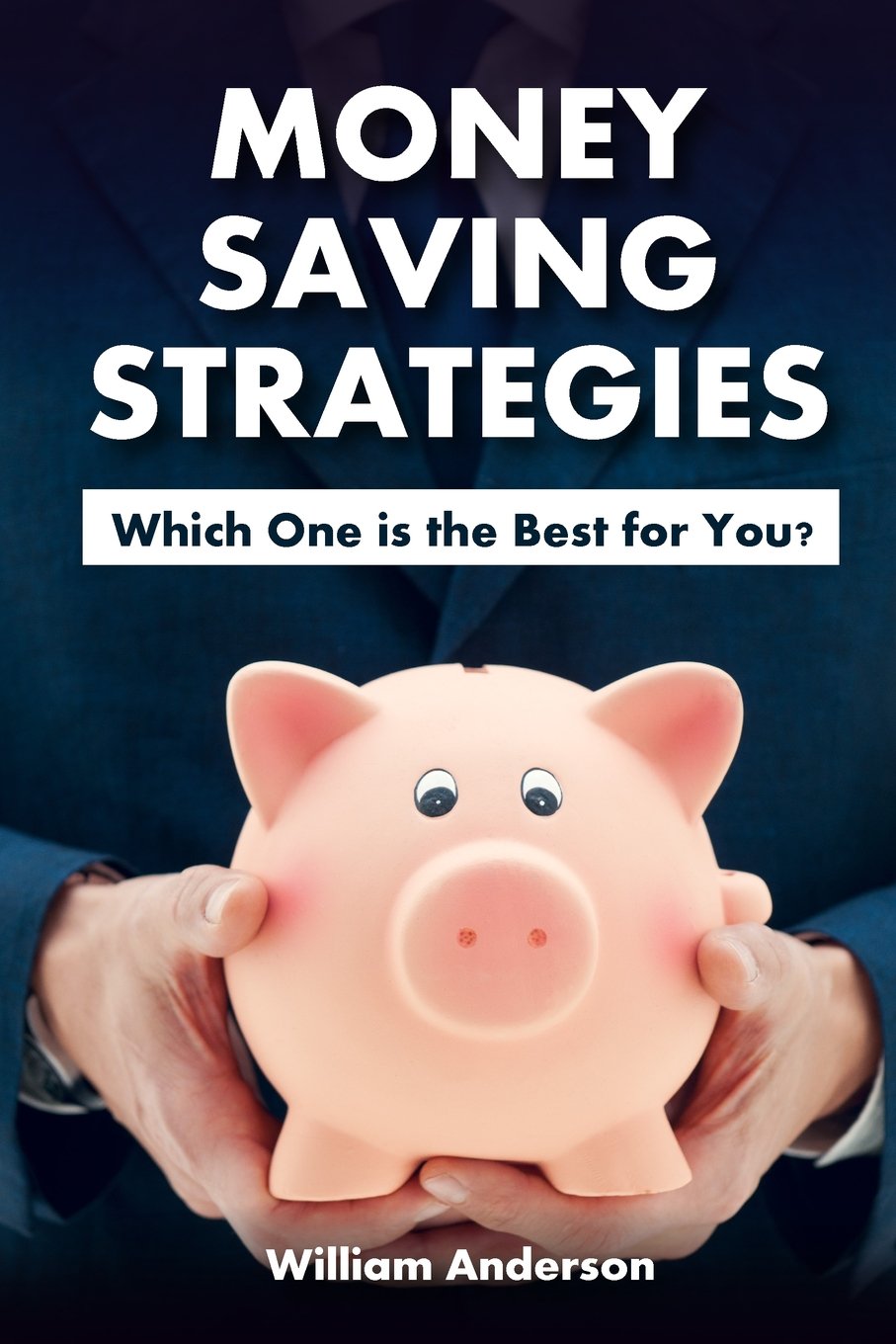 Money Saving Strategies: Which One is the Best for You?