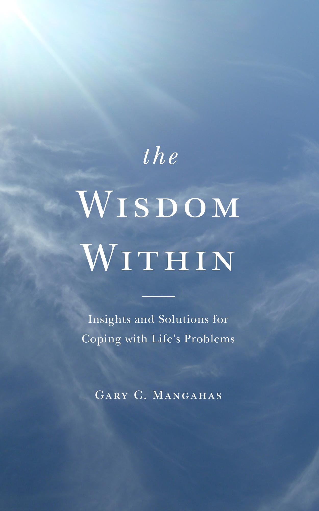 The Wisdom Within: Insights And Solutions For Coping With Life's Problems