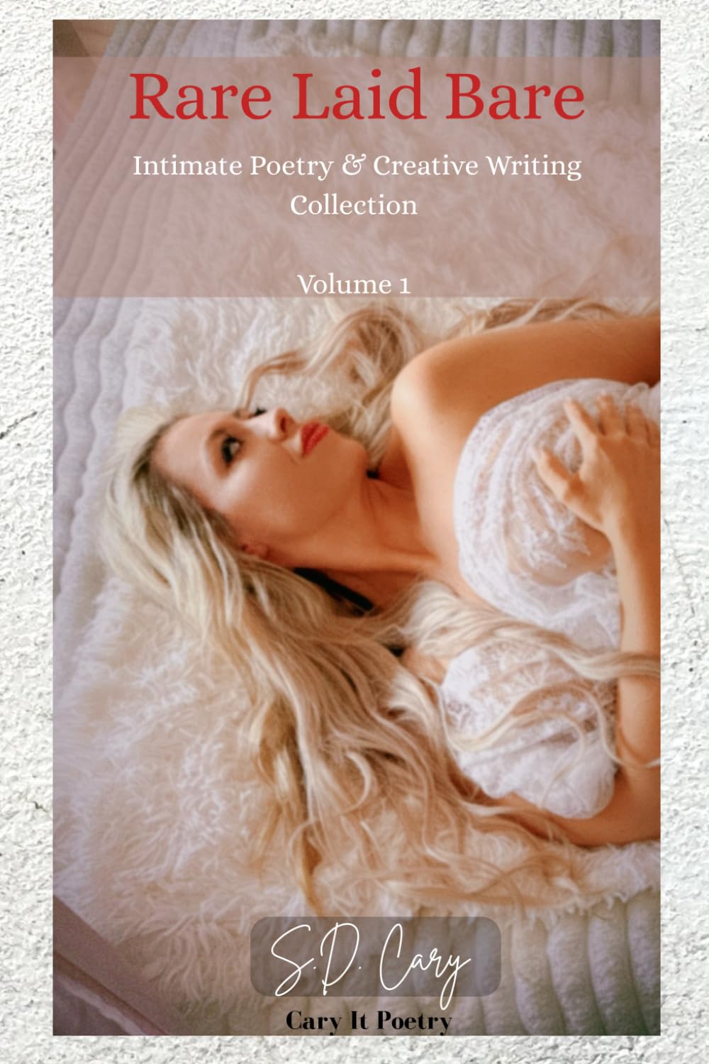 Rare Laid Bare: Volume 1: Creative Writing & Poetry Collection (Rare Laid Bare Collection)