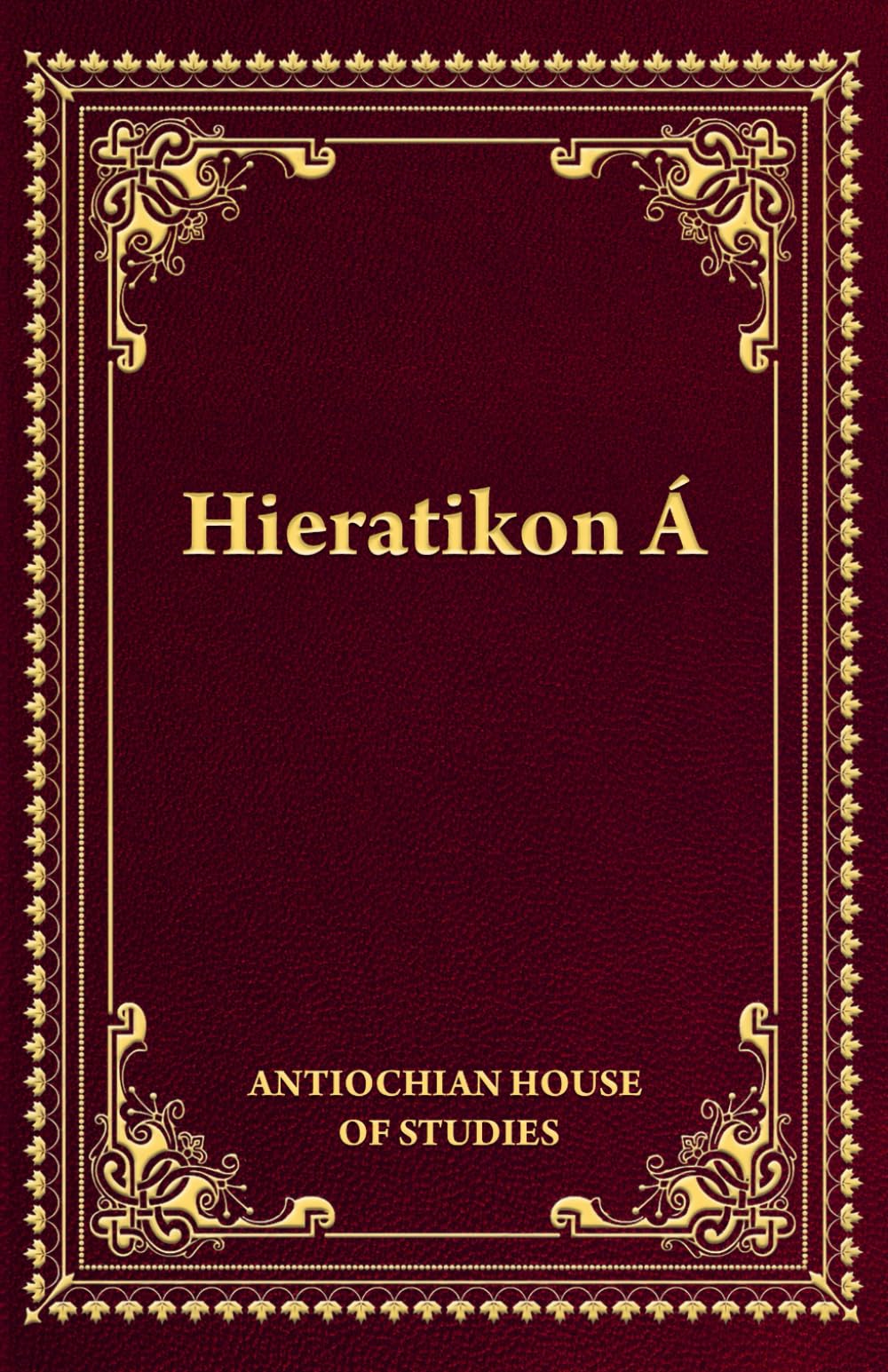 Hieratikon Á: The Divine Liturgy of St John Chrysostom with Complete Services and Appendices